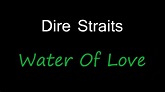 Dire Straits - Water Of Love ( lyrics ) - YouTube