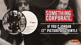 Something Corporate "If You C Jordan" - Vinyl - Full Album - YouTube