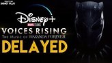 'Voices Rising: The Music Of Wakanda Forever' Disney+ Release Delayed ...