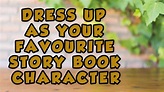 DRESS UP AS YOUR FAVOURITE STORY BOOK CHARACTER - YouTube