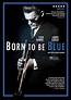 Born to Be Blue DVD Release Date July 26, 2016