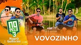 Hugo e Guilherme - Vovozinho I DVD No Pelo 3 - YouTube