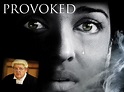Provoked Pictures - Rotten Tomatoes