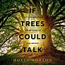 If Trees Could Talk: Life Lessons from the Wisdom of the Woods by Holly ...