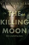 the killing moon – V. J. Chambers Val St. Crowe