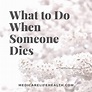 What to Do When Someone Dies: A Useful Checklist