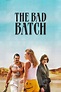 The Bad Batch (2017) - Posters — The Movie Database (TMDB)