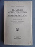 EL MUNDO COMO VOLUNTAD Y REPRESENTACIÓN. by SCHOPENHAUER, ARTURO ...