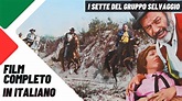 I sette del gruppo selvaggio I Western I Film completo in italiano ...