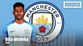 TOM DELE-BASHIRU MAN CITY THE NEXT YAYA TOURE Skills & Goals - YouTube