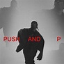 Push and P by Pusha T (EP, Southern Hip Hop): Reviews, Ratings, Credits ...