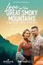 Love in the Great Smoky Mountains: A National Park Romance (TV Movie ...