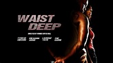 Waist Deep | Apple TV