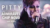 Pitty - Admirável Chip Novo (Ao Vivo) | Matriz Ao Vivo na Bahia - YouTube