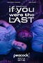 If You Were the Last (2023) - FilmAffinity