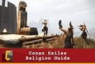 Conan Exiles Religion Guide - Conan Fanatics