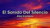 Alex Campos - El Sonido del Silencio (Letra/Lyrics) - YouTube
