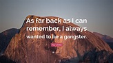 Ray Liotta Quote: “As far back as I can remember, I always wanted to be ...