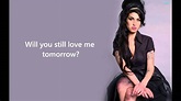 Amy Winehouse - Will you still love me tomorrow (with lyrics) - YouTube
