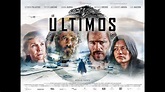 LOS ÚLTIMOS¡¡¡¡¡ pelicula completa en español - YouTube