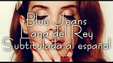 Lana Del Rey - Blue Jeans | Sub. español - YouTube