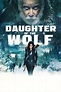 Daughter of the Wolf (2019) - Posters — The Movie Database (TMDB)