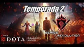 dota 2 sangre de dragon temporada 2 - YouTube