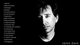 The Very Best of John Zorn - John Zorn Greatest Hits Full Album - YouTube