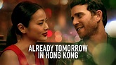 Watch Already Tomorrow in Hong Kong - Stream now on Paramount Plus