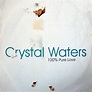 Crystal Waters - "100% Pure Love" | Songs | Crownnote