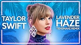 Taylor Swift - Lavender Haze (Tensnake Remix) [Lyric Video] - YouTube