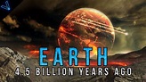 What Was the Earth Like 4.5 Billion Years Ago? Experience the First ...