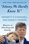 "johnny, We Hardly Knew Ye" : Memories of John Fitzgerald Kennedy ...