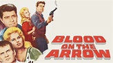 Watch Blood on the Arrow (1964) Full Movie Free Online - Plex