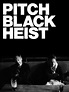 Prime Video: Pitch Black Heist