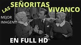 LAS SEÑORITAS VIVANCO-pelicula mexicana completa-full HD - YouTube