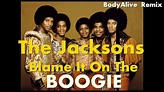 The Jacksons - Blame It On The Boogie (BodyAlive Multitracks Remix) 💯 ...