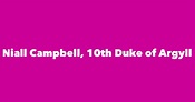 Niall Campbell, 10th Duke of Argyll - Spouse, Children, Birthday & More
