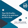 The CSS Profile - What It Is and How to Fill It Out - The Program ...