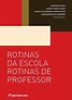 Amazon.com: Rotinas Da Escola Rotinas De Professor: 9788544400548 ...