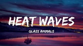 Glass Animals - Heat Waves (Lyrics) - YouTube