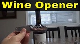 How To Use A Wine Opener-Easy Tutorial - YouTube