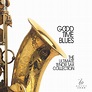 Good Time Blues: The Ultimate Tenor Sax Collection - OTOTOY