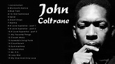 The Best of John Coltrane - Best John Coltrane Songs - John Coltrane ...