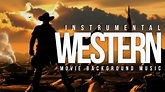 ROYALTY FREE Epic Western Music | Wild West Instrumental | Cowboy Music ...
