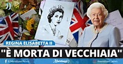 La Regina Elisabetta “è morta di vecchiaia”: arriva la conferma sul ...