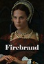 Firebrand - movie: where to watch streaming online