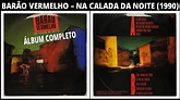 BARÃO VERMELHO - NA CALADA DA NOITE (1990) - ÁLBUM COMPLETO - YouTube