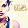 The Best of Nelly Furtado (International Version) - Compilation by ...