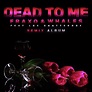Whales & Fraxo - Dead to Me: Remix Album Lyrics and Tracklist | Genius